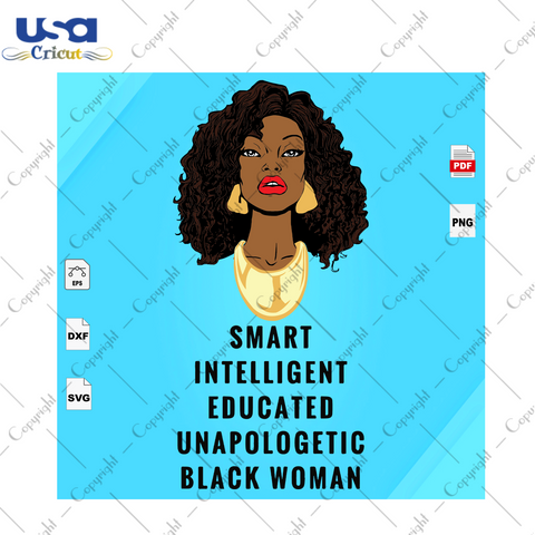 Smart Intelligent Educated Unapologetic Black Girl Gift Diy Crafts Svg Files For Cricut, Silhouette Sublimation Files