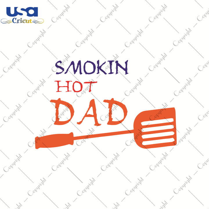 Smokin Hot Dad, Happy Father's Day Svg, Diy Crafts SVG Files For Cricut, Silhouette Sublimation Files Shirt Design Ideas  Instant Download - USA Cricut