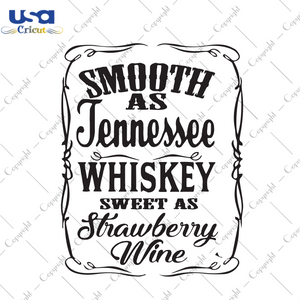 Smooth as tennessee whiskey sweer as strawberry wine Trending Gift Diy Crafts Svg Files For Cricut, Silhouette Sublimation Files