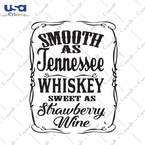 Smooth as tennessee whiskey sweer as strawberry wine Trending Gift Diy Crafts Svg Files For Cricut, Silhouette Sublimation Files