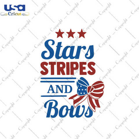 Stars stripes and bows 4th Of July Gift Diy Crafts Svg Files For Cricut, Silhouette Sublimation Files