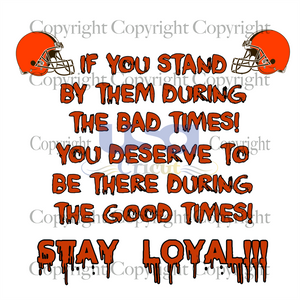 Stay Loyal Svg, Sport Svg, NFL Shirt, Nfl Browns, SVG Cricut & Silhouette Sublimation files Instant Download Version - USA Cricut