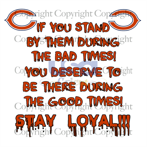 Stay Loyal Svg, Sport Svg, Chicago Bears Logo Svg, NFL Gifts, SVG Cricut & Silhouette Sublimation files Instant Download Version - USA Cricut