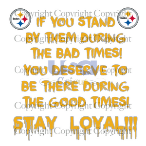 Stay Loyal Svg, Sport Svg, Pittsburgh Steelers Logo Svg, Nfl Svg, SVG Cricut & Silhouette Sublimation files Instant Download Version - USA Cricut