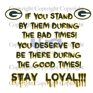 Stay Loyal Svg, Sport Svg, Green Bay Packers Logo Svg, NFL Team, SVG Cricut & Silhouette Sublimation files Instant Download Version - USA Cricut