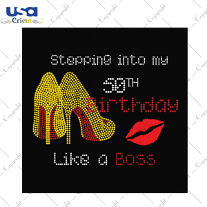 Stepping into my 50th birthday like a boss svg, birthday svg, 50th birthday svg, birthday girl svg, birthday boss svg, birthday party, birthday gifts, high heels svg, sexy lip svg, diy crafts, svg files, silhouette files, cameo htv