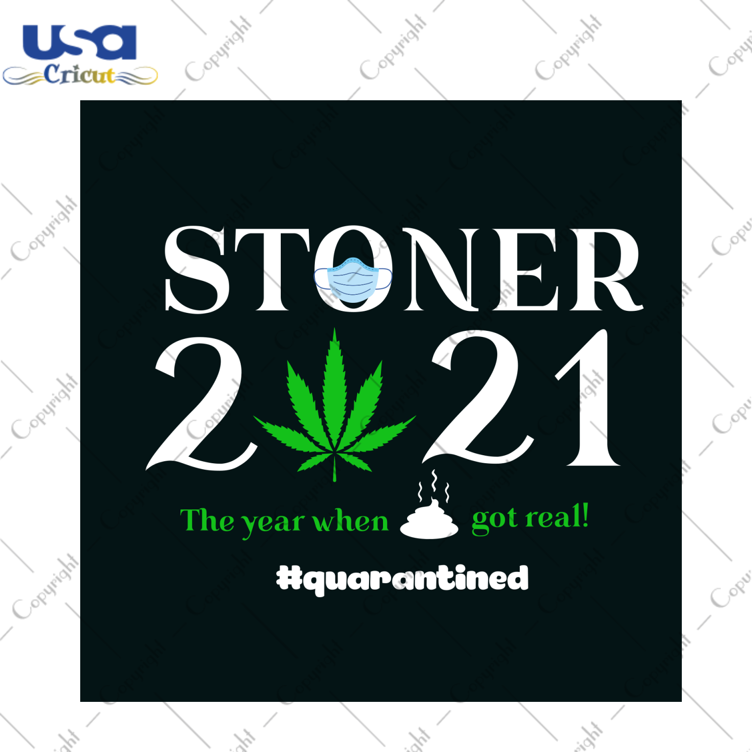 Stoner 2021 The Year When Sht Got Real Svg, Trending Svg, Stoner 2021 Svg, Cannabis Svg, Cannabis Weed Svg, Weed Svg, Quarantine Svg, Pandemic Svg, Mask Svg, Marijuana Svg, Cannabis Lovers, S