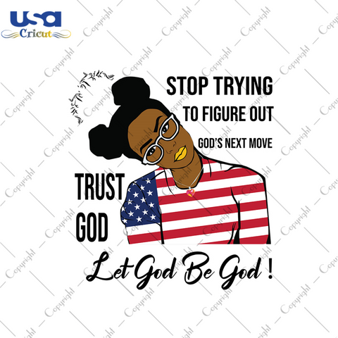 Stop trying to figure out gods next move Black Girl Gift Diy Crafts Svg Files For Cricut, Silhouette Sublimation Files