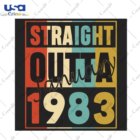 Straight Outta January 1983 Birthday Gift Diy Crafts Svg Files For Cricut, Silhouette Sublimation Files