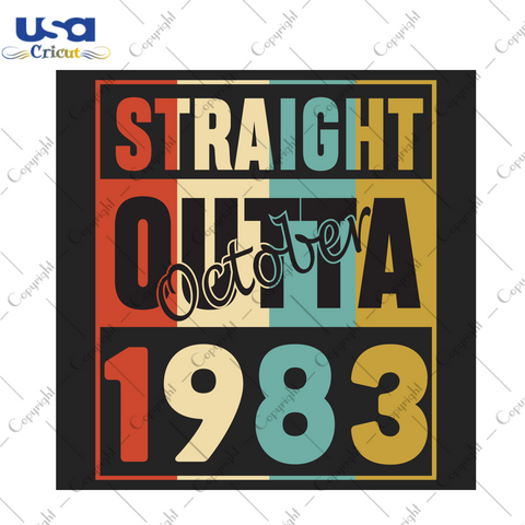 Straight Outta October 1983 Birthday Gift Diy Crafts Svg Files For Cricut, Silhouette Sublimation Files