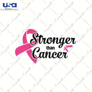 Stronger Than Cancer, World Cancer Day Svg, Breast Cancer SVG, Pink Ribbon, SVG files for cricut Instant Download Version - USA Cricut