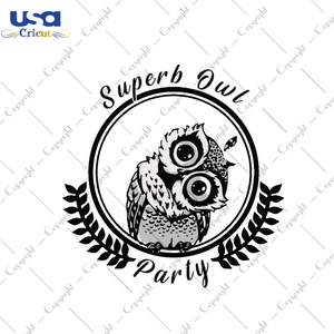 Superb Owl Party Svg, Trending Svg, Owl Svg, Superb Owl Svg, Owl Party Svg, Cute Owl Svg, Owl Gifts, Owl Vector, Owl Design, Black And White Owl Svg, Digital File, Vinyl For Cricut, Svg Cut F