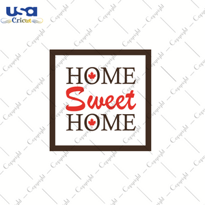 Sweet Home, Trending Svg, Canadian Flag Day Svg, Canada Svg, Canadian Svg, Cricut & Silhouette Sublimation Instant Download File - USA Cricut