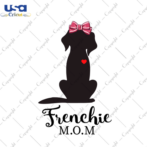 Frenchie Best Dog Mom Gift Diy Crafts Svg Files For Cricut, Silhouette Sublimation Files - USA Cricut