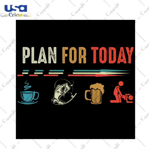 Plan For Today, Trending Svg, Trending Now, Drinking Team, Funny Shirt, Coffee Lover, Coffee Lover Gift, Fishing Rod Flag, Fishing Rod Flag Svg, Fisherman Svg, Fishing Svg, Beer Lover, Beer S