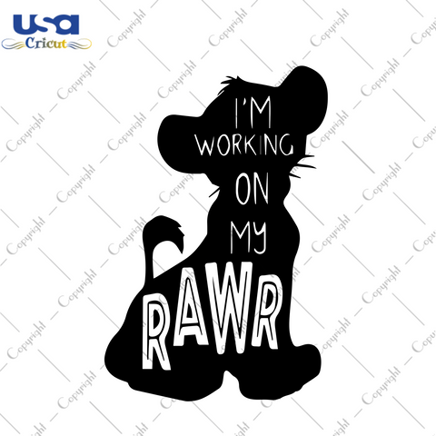 I'm Working On My Rawr, Trending Svg, Trending Now, Lion King Svg, Hakuna Matata Svg, Simba Svg, Lion, Trending, Quotes, Best Saying, Funny Quotes, Quotes Svg, Best Saying Svg, Inspirational 