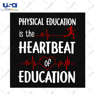 Physical Education, Trending Svg, Trending Now, Heartbeat Svg, Trending, Quotes, Best Saying, Funny Quotes, Quotes Svg, Best Saying Svg, Inspirational Quotes, Motivational Quotes, Best Quotes