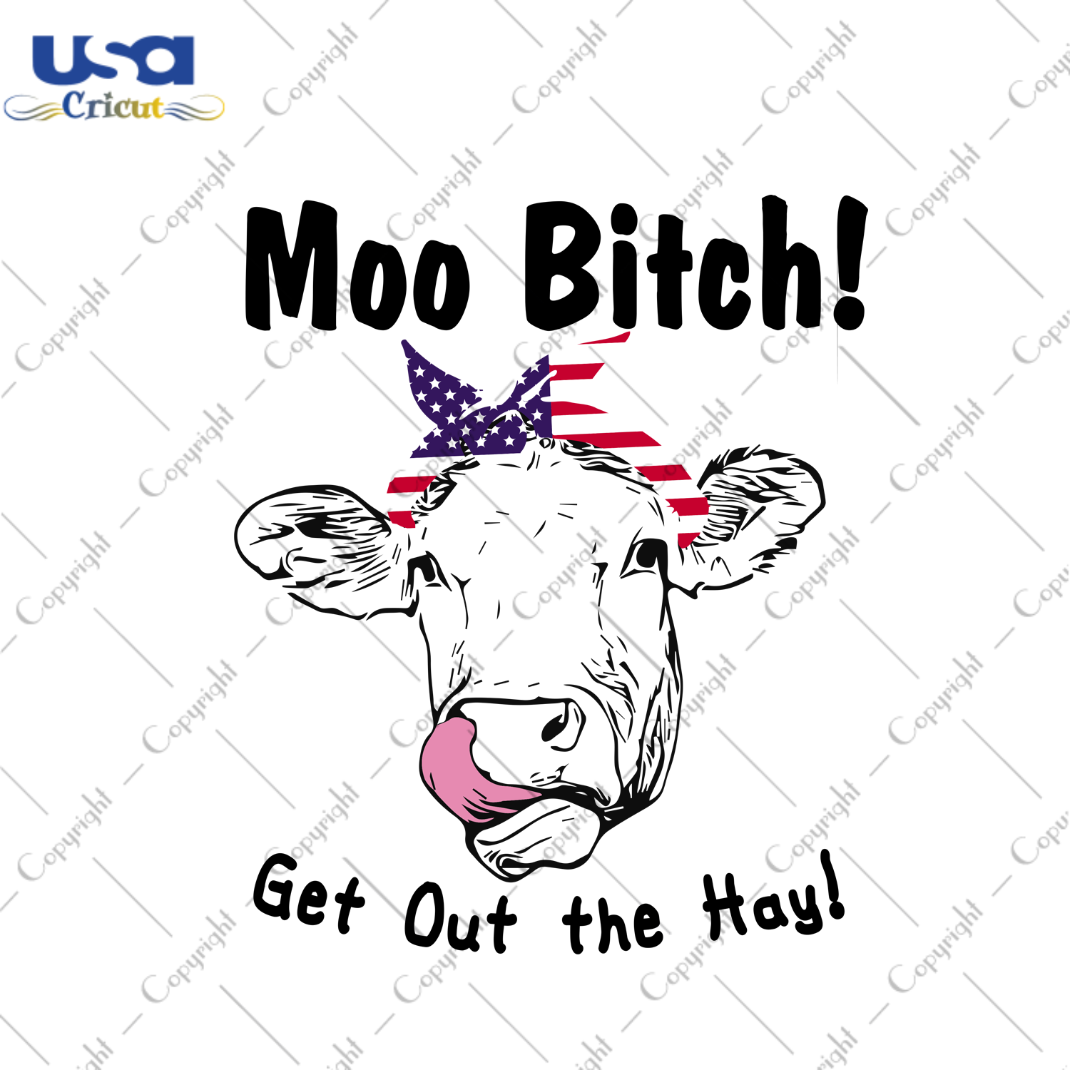 Moo Bitch, Trending Svg, Trending Now, Trending, Get Out The Hay, Get Out The Hay Shirt For Women, Crown Svg, Great America, Usa Lover, Usa Cricut, Proud Usa, American Flag, America Svg,Usa M