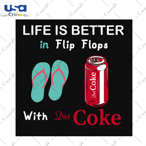 Life Is Better In Flip Flops, Trending Svg, Trending Now, Flip Flops Svg, Flip Flops, Drinking Team, Coke Lover, Flip Flops Girl, Best Saying, Love Coke, Flip Flops Vector, Scandal, Feet, Tre