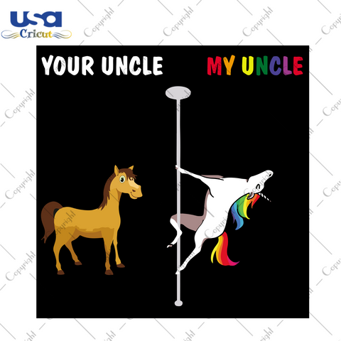 Your Uncle My Uncle, Trending Svg, Trending Now, Trending, Funny Costume Shirt, Your Uncle My Uncle Shirt, Horse And Unicorn Shirt, Pole Dancing Unicorn Shirt, Rainbow Colors Uncle Shirt, Hor