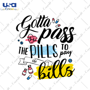 Gotta Pass The Pill To Pay Bills, Trending Svg, Trending Now, Trending, Quotes, Best Saying, Funny Quotes, Quotes Svg, Best Saying Svg, Inspirational Quotes, Motivational Quotes, Best Quotes,