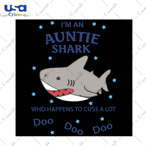 I'm An Auntie Shark, Trending Svg, Trending Now, Trending, Quotes, Best Saying, Funny Quotes, Quotes Svg, Best Saying Svg, Inspirational Quotes, Motivational Quotes, Best Quotes, Doo Doo Svg 