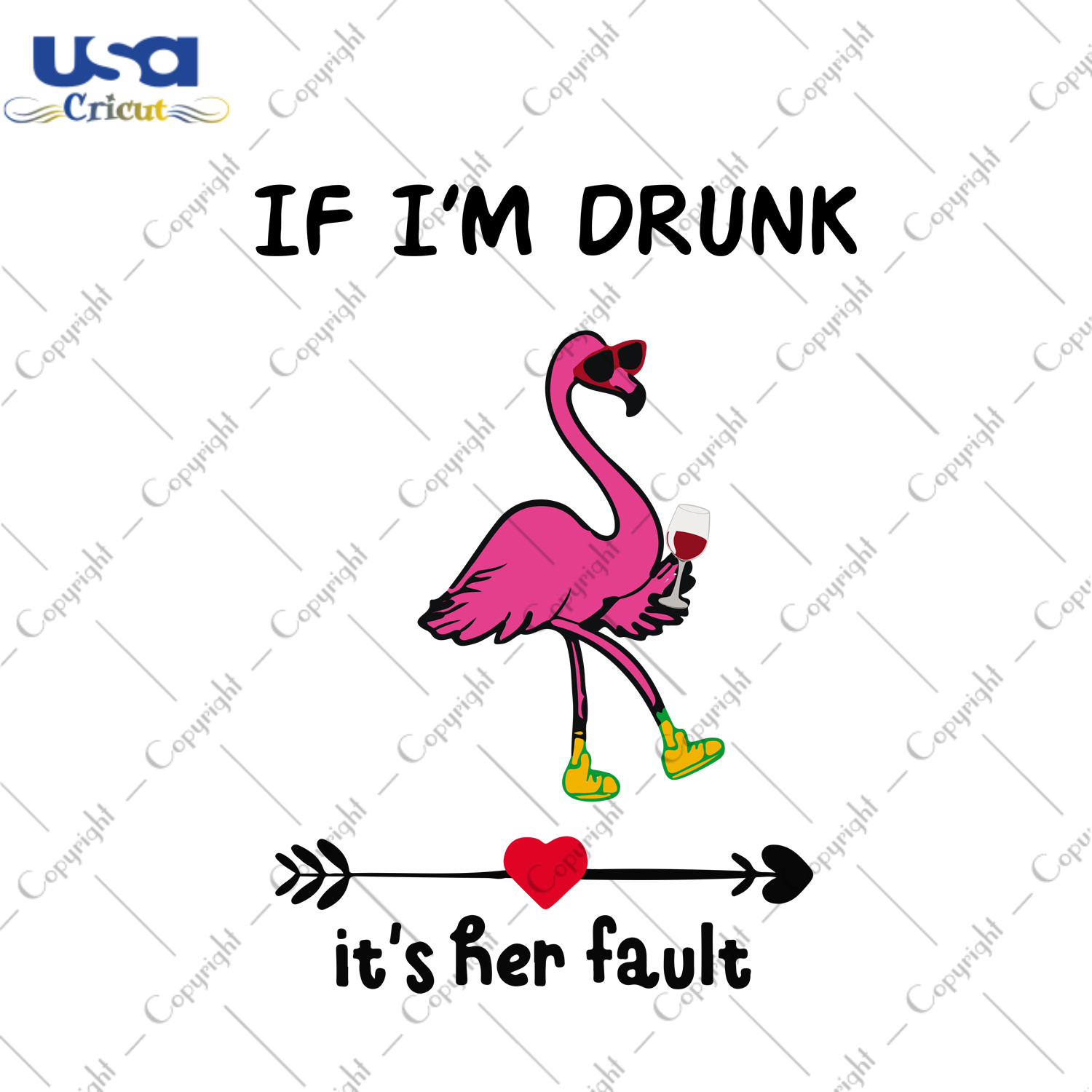 If I'm Drunk It's Her Fault, Trending Svg, FLamingo Svg, Trending Now, Trending, Arrow, Quotes, Best Saying, Wine, Lovely FLamingo, Best Saying Svg, Inspirational Quotes, Motivational Quotes 