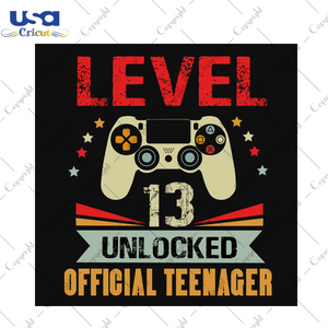 Level 13 Unlocked Official Teenager, Trending Svg, Trending Now, Gamer Svg, Gamer Gift, Gamer Shirt, Gift For Gamer, Best Saying, Funny Quotes, Quotes Svg, Best Saying Svg, Inspirational Quot