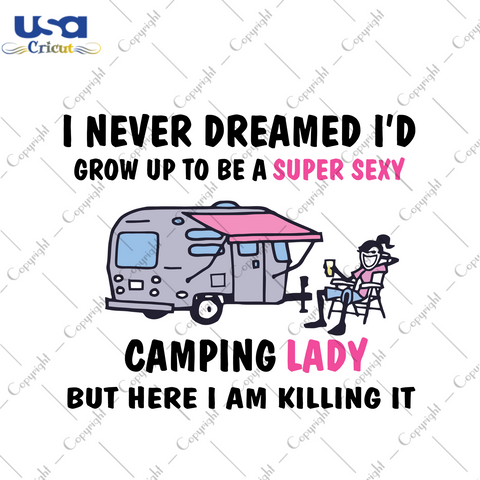 Camping Lady, Trending Svg, Trending Now, Fire Svg, Camper Svg, Camping Svg, Summer Svg, Camper Sign Svg, Camper Sign, Funny Camping Gift, Love Camping, Camping Team, Camping Shirt, Super Sex