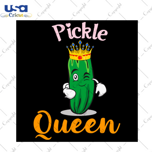 Pickle Queen Cute Cactus Gift Diy Crafts Svg Files For Cricut, Silhouette Sublimation Files - USA Cricut