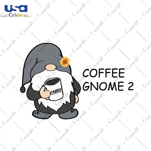 Gnome Its Coffee Time Gift Diy Crafts Svg Files For Cricut, Silhouette Sublimation Files - USA Cricut