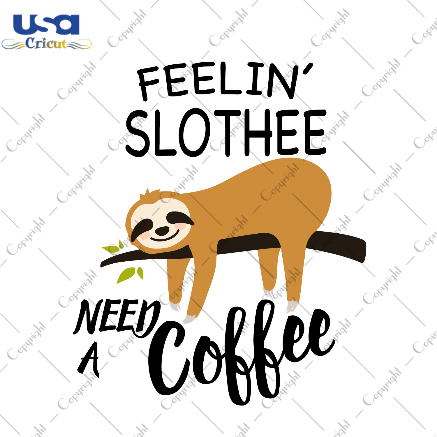 Feelin Slothee Need A Coffee Gift Diy Crafts Svg Files For Cricut, Silhouette Sublimation Files - USA Cricut