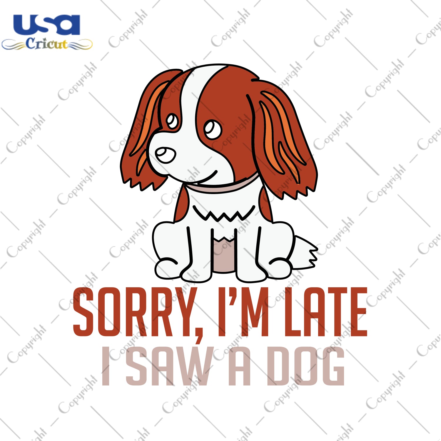 Sorry I'm Late I Saw A Dog Trending Gifts, Shirt For Dog Lover Svg File Diy Crafts Svg Files For Cricut, Silhouette Sublimation Files - USA Cricut