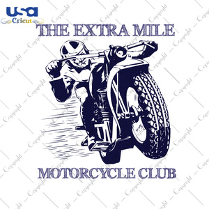 The Extra Mile Motorcycle Club Motorcycle Package Gifts, Motorcycle Shirt Svg File Diy Crafts Svg Files For Cricut, Silhouette Sublimation Files - USA Cricut