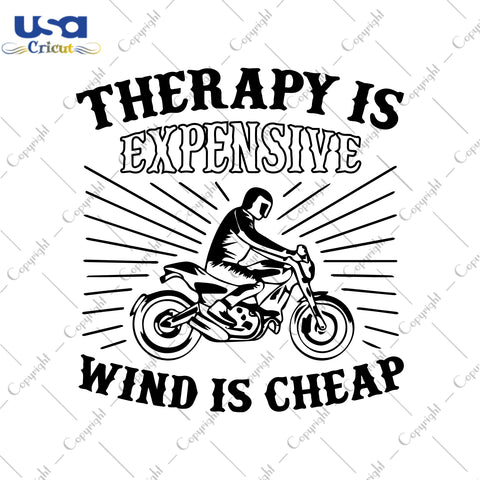 Therapy Is Expensive Wind Is Cheap Motorcycle Package Gifts, Motorcycle Shirt Svg File Diy Crafts Svg Files For Cricut, Silhouette Sublimation Files - USA Cricut