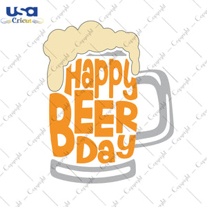 Happy Beer Day Gifts, Shirt For Beer Day Svg File Diy Crafts Svg Files For Cricut, Silhouette Sublimation Files - USA Cricut