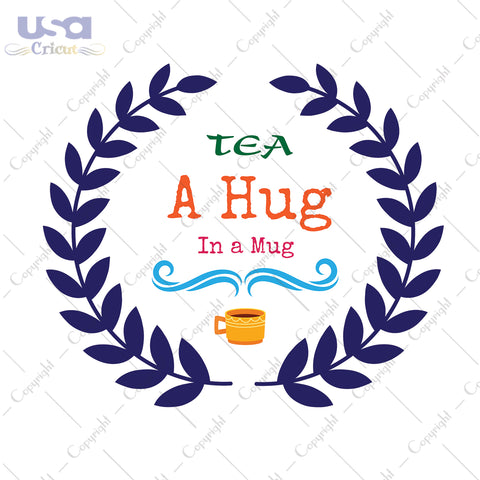 Tea A Hug In A Mug Svg, Trending Svg, Tea Love, Diy Crafts SVG Files For Cricut Instant Download File - USA Cricut