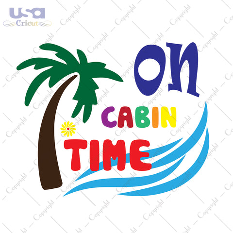 On Cabin Time Svg, Trending Svg, Hello Summer, Diy Crafts SVG Files For Cricut Instant Download File - USA Cricut