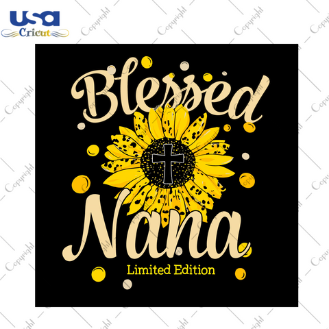 Sunflower Blessed Nana Diy Crafts Svg Files For Cricut, Silhouette Sublimation Files - USA Cricut