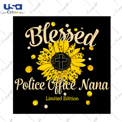 Sunflower Blessed Police Office Nana Diy Crafts Svg Files For Cricut, Silhouette Sublimation Files - USA Cricut