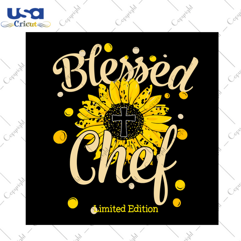 Sunflower Blessed Chef Diy Crafts Svg Files For Cricut, Silhouette Sublimation Files - USA Cricut