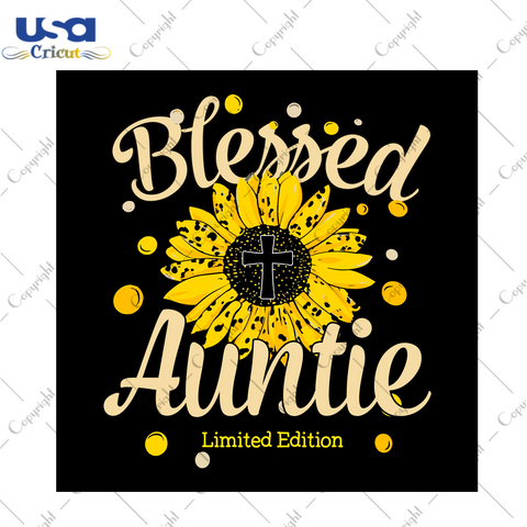 Sunflower Blessed Auntie Diy Crafts Svg Files For Cricut, Silhouette Sublimation Files - USA Cricut