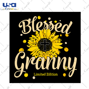 Sunflower Blessed Granny Diy Crafts Svg Files For Cricut, Silhouette Sublimation Files - USA Cricut