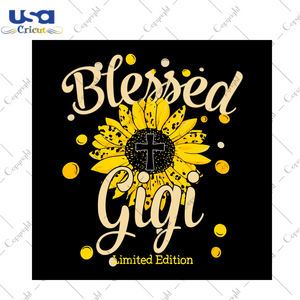 Sunflower Blessed Gigi Diy Crafts Svg Files For Cricut, Silhouette Sublimation Files - USA Cricut