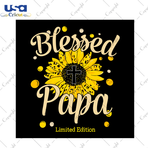 Sunflower Blessed Papa Diy Crafts Svg Files For Cricut, Silhouette Sublimation Files - USA Cricut