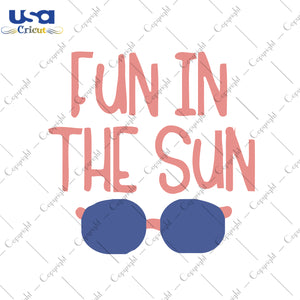 Fun In The Sun Svg, Trending Svg, Sunglasses Svg, Hello Summer,Diy Crafts SVG Files For Cricut Instant Download File - USA Cricut