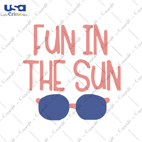 Fun In The Sun Svg, Trending Svg, Sunglasses Svg, Hello Summer,Diy Crafts SVG Files For Cricut Instant Download File - USA Cricut