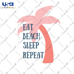 Eat Beach Sleep Repeat Svg, Trending Svg, Palm Trees Svg, Sweet Summer,Diy Crafts SVG Files For Cricut Instant Download File - USA Cricut