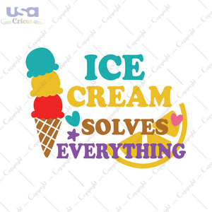 Ice Cream Solves Everything Svg, Trending Svg, Ice Cream Day, Diy Crafts SVG Files For Cricut Instant Download File - USA Cricut