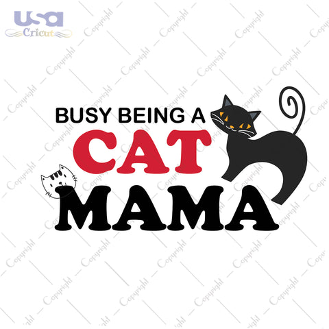 Busy Being A Cat Mama Svg, Trending Svg, Mother's Day Svg, Cat Day Svg, Diy Crafts SVG Files For Cricut Instant Download File - USA Cricut